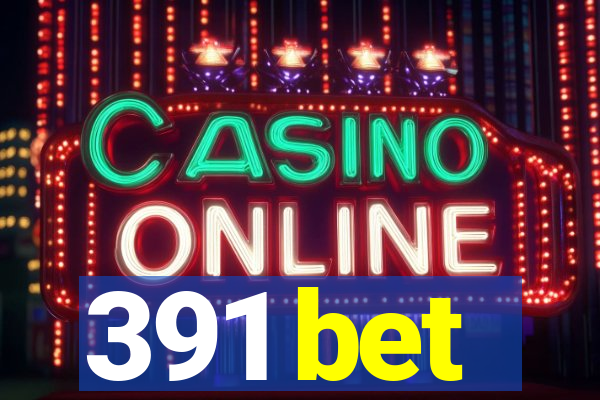 391 bet